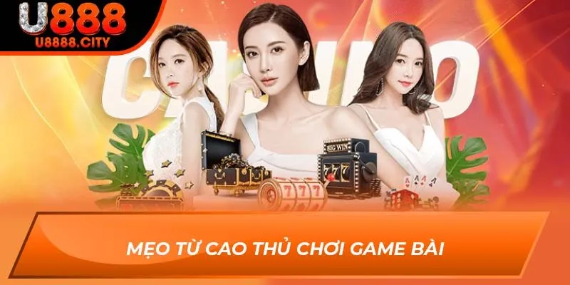 Game Bài U888 3 Mẹo từ cao thủ chơi Game Bài