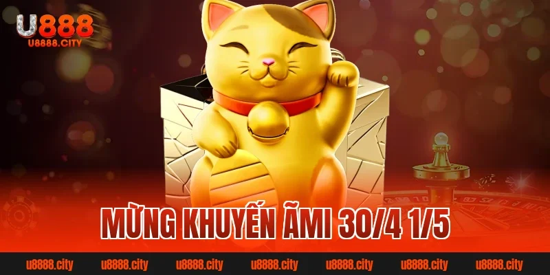 Mừng khuyến ãmi 30/4 1/5
